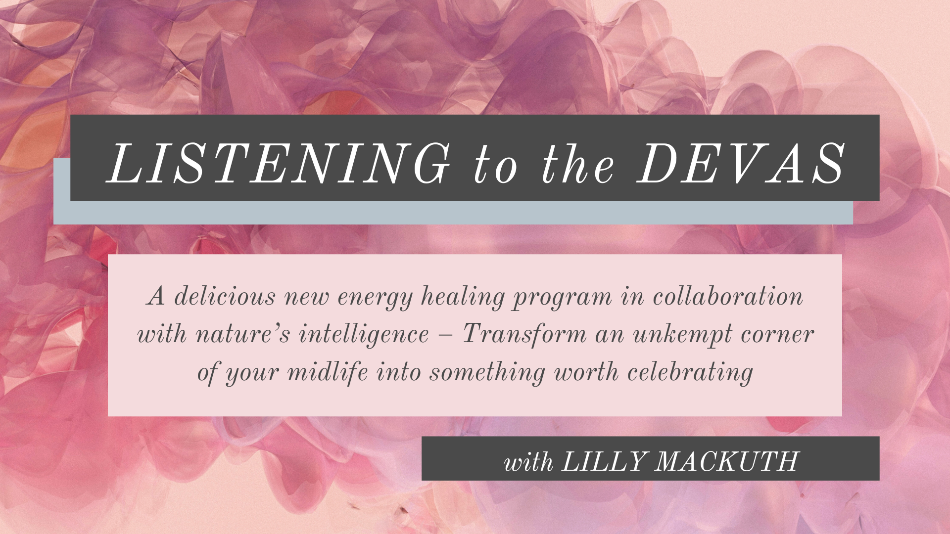 Lilly Mackuth – Listening to the Devas